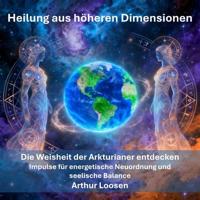 Heilung aus höheren Dimensionen - Arthur Loosen - ebook - thumbnail