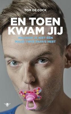 En toen kwam jij: waarom je niet één maar twee papa's hebt