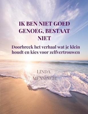 Ik ben niet goed genoeg, bestaat niet - Linda Mensingh - ebook
