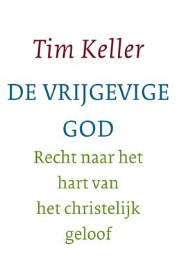De vrijgevige God - Tim Keller - ebook