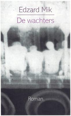 De wachters - Edzard Mik - ebook