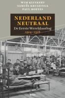 Nederland Neutraal - Paul Moeyes, Samuel Kruizinga, Wim Klinkert - Hardcover (9789461053510) - thumbnail
