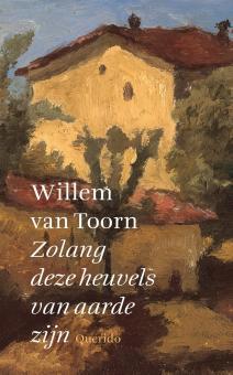 Zolang deze heuvels van aarde zijn - Willem van Toorn - ebook