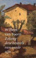 Zolang deze heuvels van aarde zijn - Willem van Toorn - ebook - thumbnail