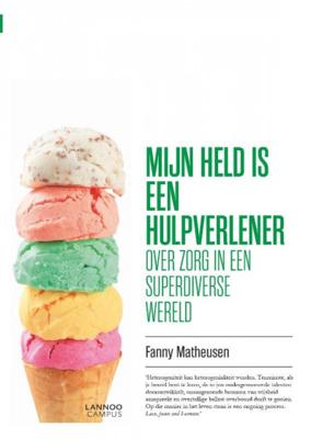Mijn held is een hulpverlener - Fanny Matheusen - Paperback (9789401476591) Mijn held is een hulpverlener - Fanny Matheusen - Paperback (9789401476591)