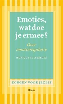 Emoties, wat doe je ermee - Monique Hulsbergen - ebook