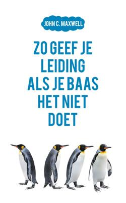 Zo geef je leiding als je baas het niet doet - John C. Maxwell - Paperback (9789043534215) Zo geef je leiding als je baas het niet doet - John C. Maxwell - Paperback (9789043534215)