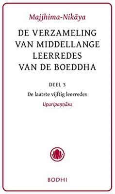 Majjhima-Nikaya - 3 De laatste vijftig leerredes (Uparipannasa) - - ebook Majjhima-Nikaya - 3 De laatste vijftig leerredes (Uparipannasa) - - ebook