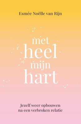 Met heel mijn hart - Esmée Noëlle van Rijn - ebook