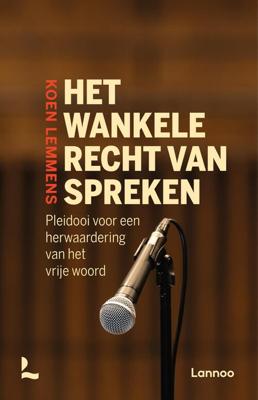 Het wankele recht van spreken - Koen Lemmens - ebook
