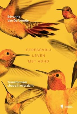 Stressvrij leven met ADHD - Séverine Van De Voorde - ebook