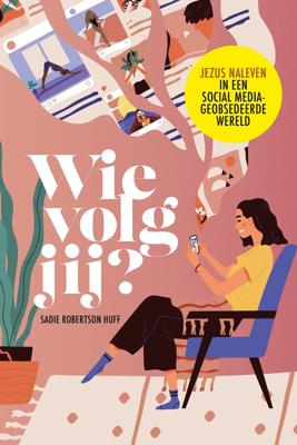 Wie volg jij? - Sadie Robertson Huff - ebook