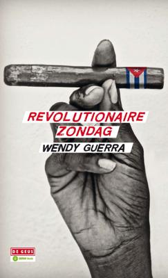 Wendy Guerra Revolutionaire zondag Wendy Guerra Revolutionaire zondag