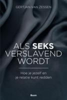 Als seks verslavend wordt - Gert Jan van Zessen - ebook - thumbnail