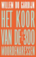 Het koor van de 300 moordenaressen - Willem du Gardijn - ebook - thumbnail