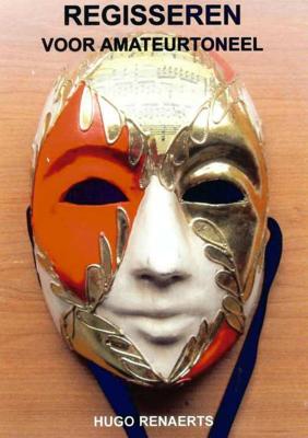 Hugo  Renaerts Regisseren voor amateurtoneel