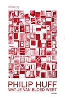 Wat je van bloed weet - Philip Huff - ebook - thumbnail