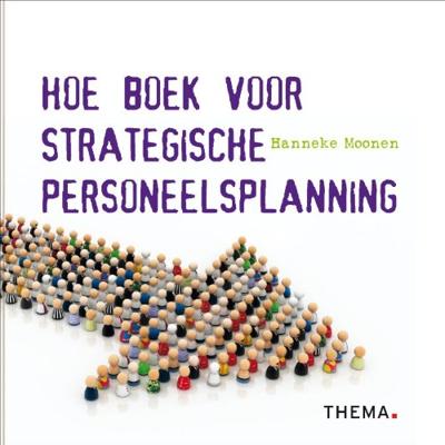 Hoe boek voor strategische personeelsplanning - Hanneke Moonen - ebook Hoe boek voor strategische personeelsplanning - Hanneke Moonen - ebook