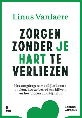 Zorgen zonder je hart te verliezen - Linus Vanlaere - ebook