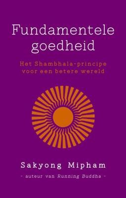 Fundamentele goedheid - Sakyong Mipham - ebook