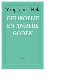 Oelikoelie en andere goden - Youp van 't Hek - ebook