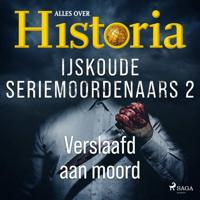 IJskoude seriemoordenaars 2 - Verslaafd aan moord - thumbnail