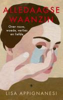 Lisa  Appignanesi Alledaagse waanzin - thumbnail