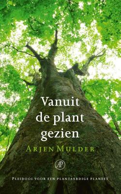Vanuit de plant gezien - Arjen Mulder - eBook (9789029511384) Vanuit de plant gezien - Arjen Mulder - eBook (9789029511384)