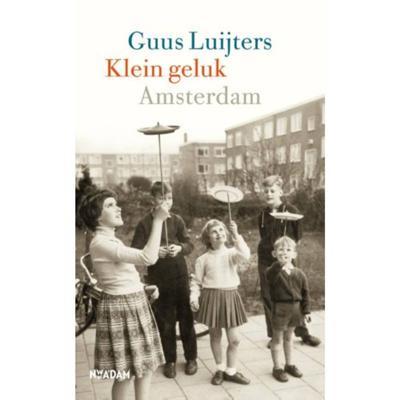 Klein geluk Amsterdam - Guus Luijters - Hardcover (9789046821404)