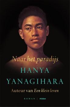 Naar het paradijs - Hanya Yanagihara - ebook