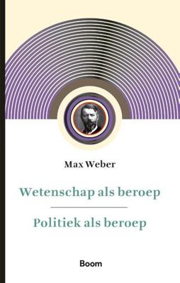 Wetenschap als beroep & Politiek als beroep - (ISBN:9789024438846) Wetenschap als beroep & Politiek als beroep - (ISBN:9789024438846)
