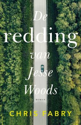 De redding van Jesse Woods - Chris Fabry - ebook De redding van Jesse Woods - Chris Fabry - ebook