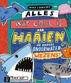 Alles wat cool is aan haaien - Mike Lowery - Hardcover (9789026151040)
