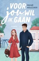 Voor jou wil ik gaan - Anina Nouschka - ebook - thumbnail