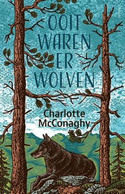 Ooit waren er wolven - Charlotte McConaghy - ebook