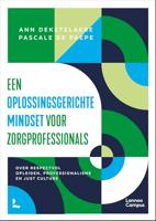 Een oplossingsgerichte mindset voor zorgprofessionals - Ann Deketelaere, Pascale De Paepe - ebook - thumbnail