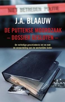 De Puttense moordzaak - dossier gesloten - J.A. Blaauw - ebook
