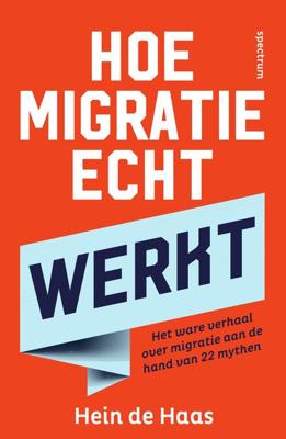 Hoe migratie echt werkt - Hein de Haas - ebook
