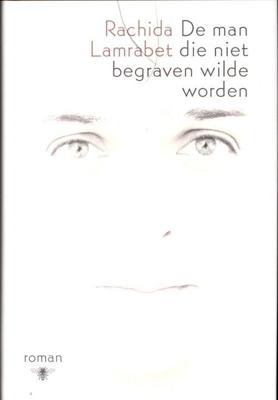 De man die niet begraven wilde worden - Rachida Lamrabet - ebook
