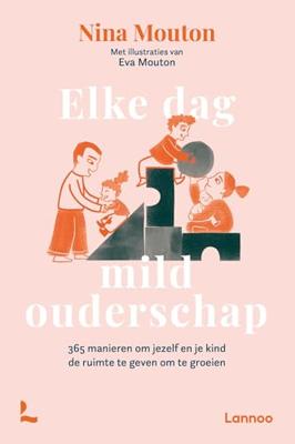 Elke dag mild ouderschap - Nina Mouton - ebook Elke dag mild ouderschap - Nina Mouton - ebook
