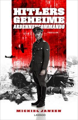 Hitlers geheime Ardennencommando - Michiel Janzen - ebook
