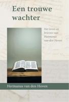 Een trouwe wachter - Hermanus van den Hoven - ebook - thumbnail