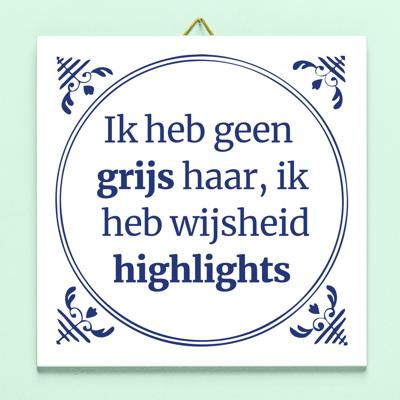 Tegeltje Ik Heb Geen Grijs Haar, Ik Heb Wijsheid Highlights Tegeltje Ik Heb Geen Grijs Haar, Ik Heb Wijsheid Highlights