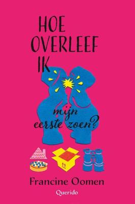 Hoe overleef ik mijn eerste zoen? - Francine Oomen - ebook