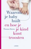 Thomas  Harms Waarom je baby huilt en hoe je je kind kunt troosten - thumbnail