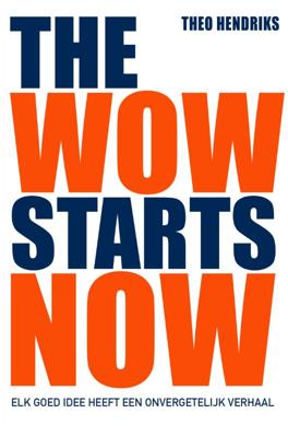 The wow starts now - Theo Hendriks - Hardcover (9789400508842)