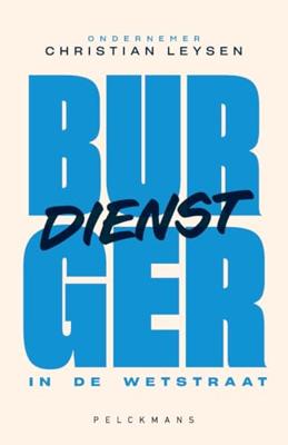 Burgerdienst in de Wetstraat (e-book) - Christian Leysen - ebook Burgerdienst in de Wetstraat (e-book) - Christian Leysen - ebook