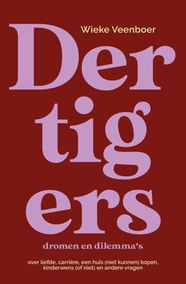 Dertigers, dromen en dilemma's - Wieke Veenboer - ebook
