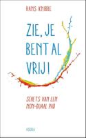 Zie, je bent al vrij! - Hans Knibbe - ebook - thumbnail