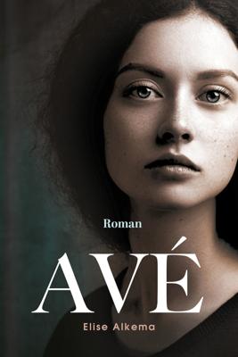 Avé - Elise Alkema - ebook